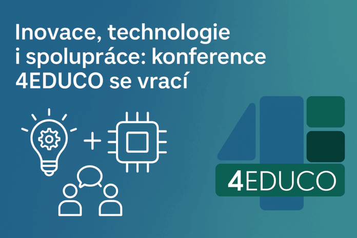 Konference 4EDUCO 2025 – Inovace a vzdělávání